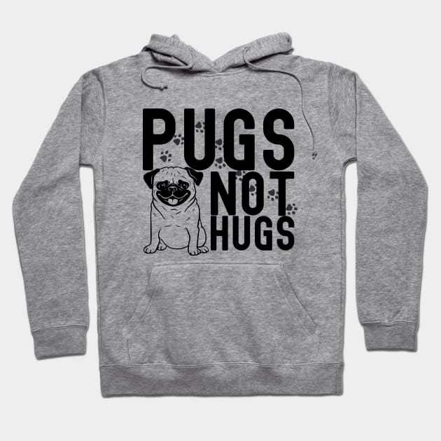 Pugs not hugs| pugs; pug; pug dog; pug lover; hugs; funny; sarcastic; pug owner Hoodie by Be my good time